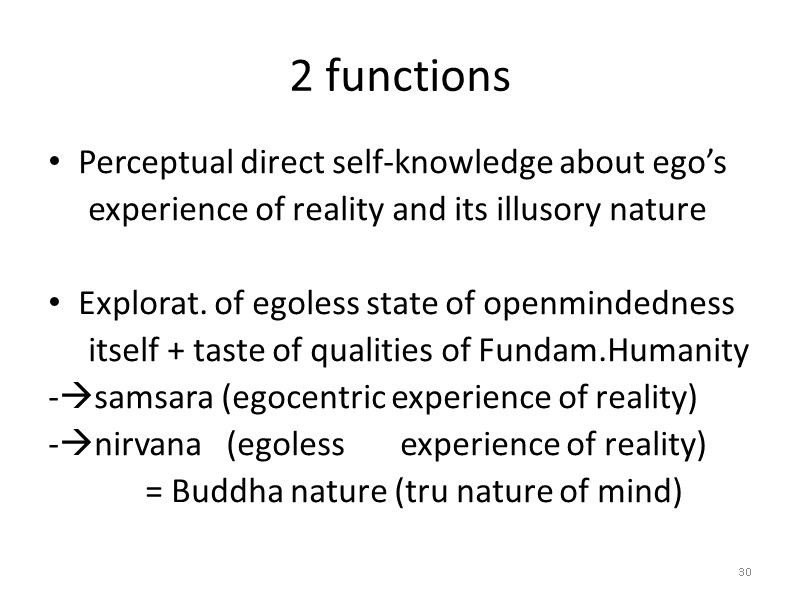 2 functions Perceptual direct self-knowledge about ego’s experience 2 functions Perceptual direct self-knowledge about ego’s experience